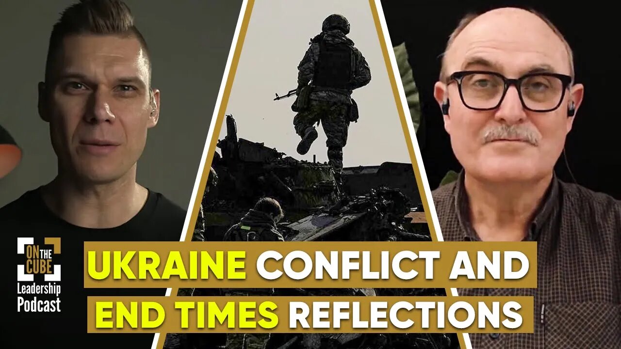 Ukraine Conflict and End Times Reflections | Craig O'Sullivan and Dr Rod St Hill