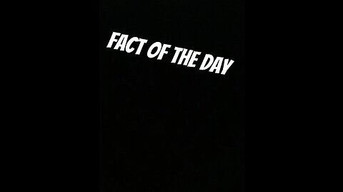 Fact of the day #1