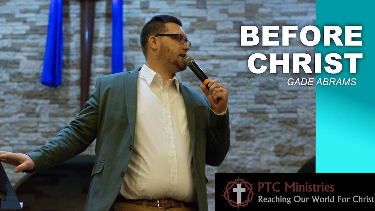 "Before Christ" | Pastor Gade Abrams