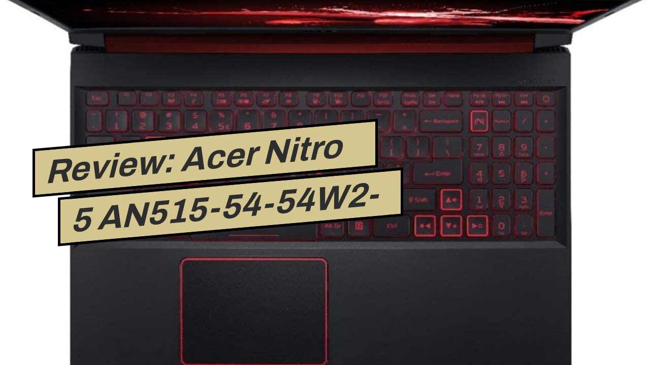 Review: Acer Nitro 5 AN515-54-54W2-15.6" FHD - i5-9300H - NVIDIA GTX 1050-8GB - 256GB SSD