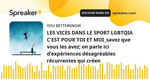 LES VICES DANS LE SPORT LGBTQIA C'EST POUR TOI ET MOI_savez que vous les avez; on parle ici d’expéri