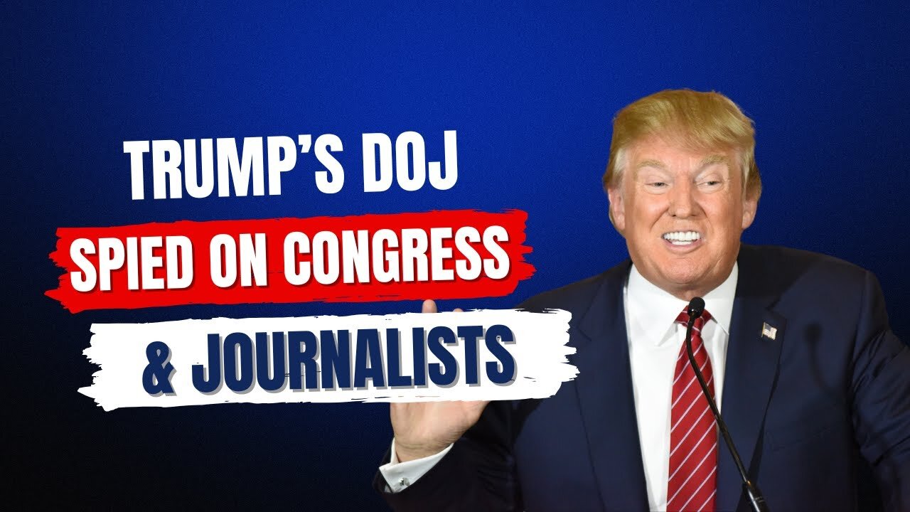 Trump's DOJ Caught Spying On Journalists And Congress