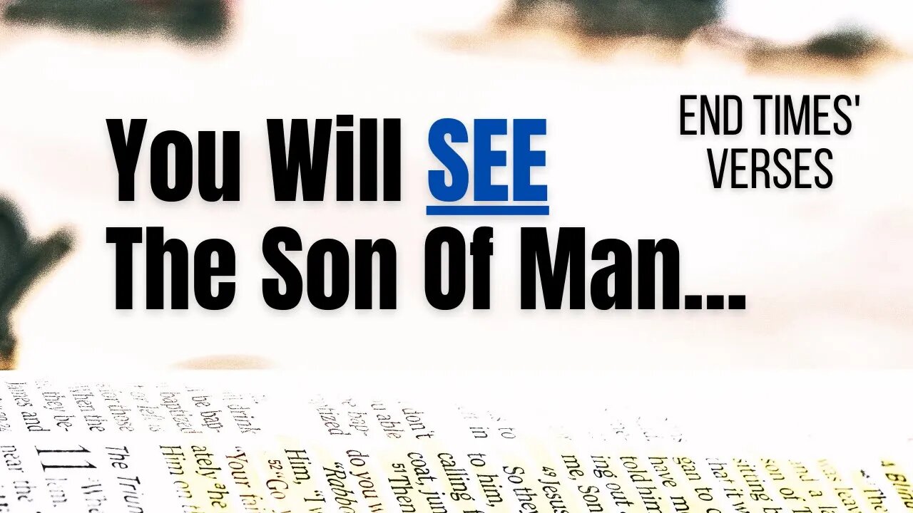 "You Will SEE The Son of Man"?!