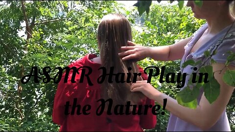 ASMR Hair Play with Nature Sounds!