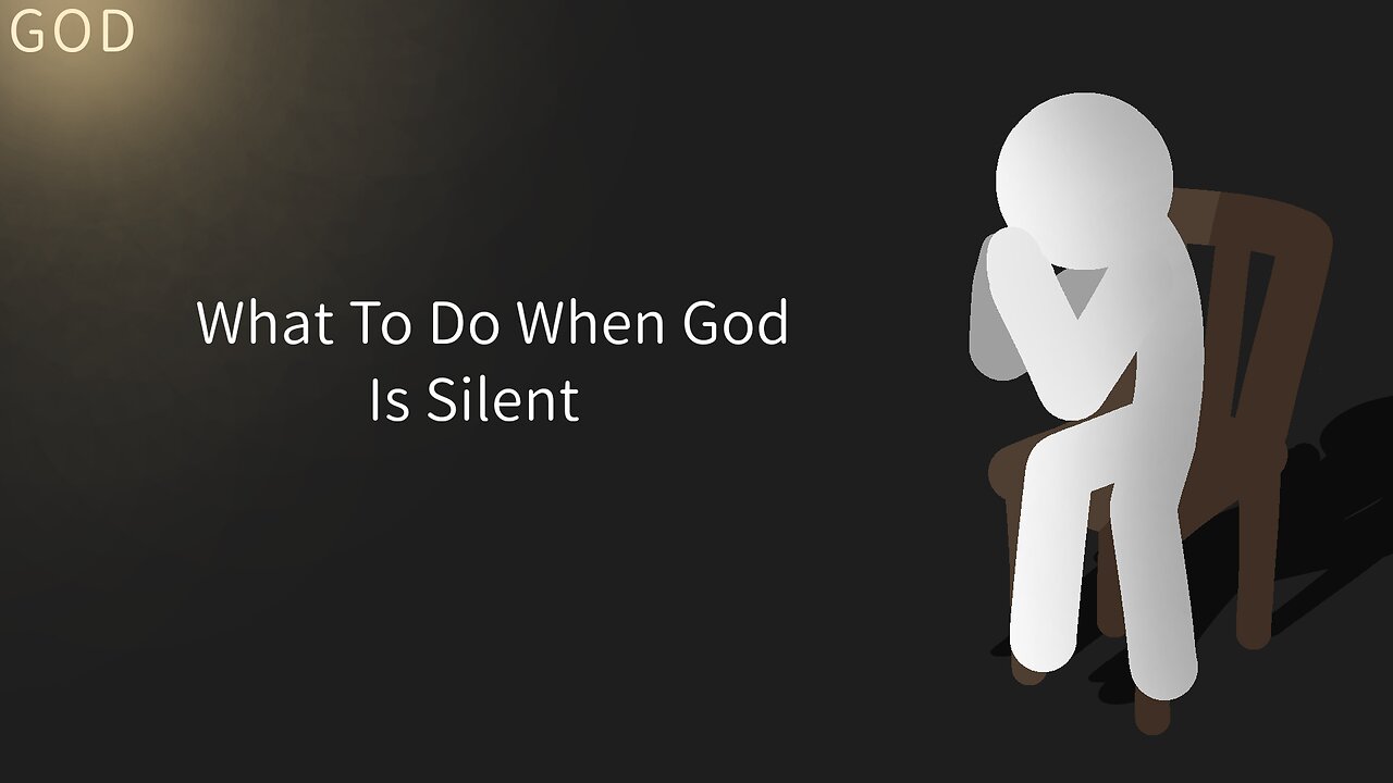 What To Do When God Is Silent