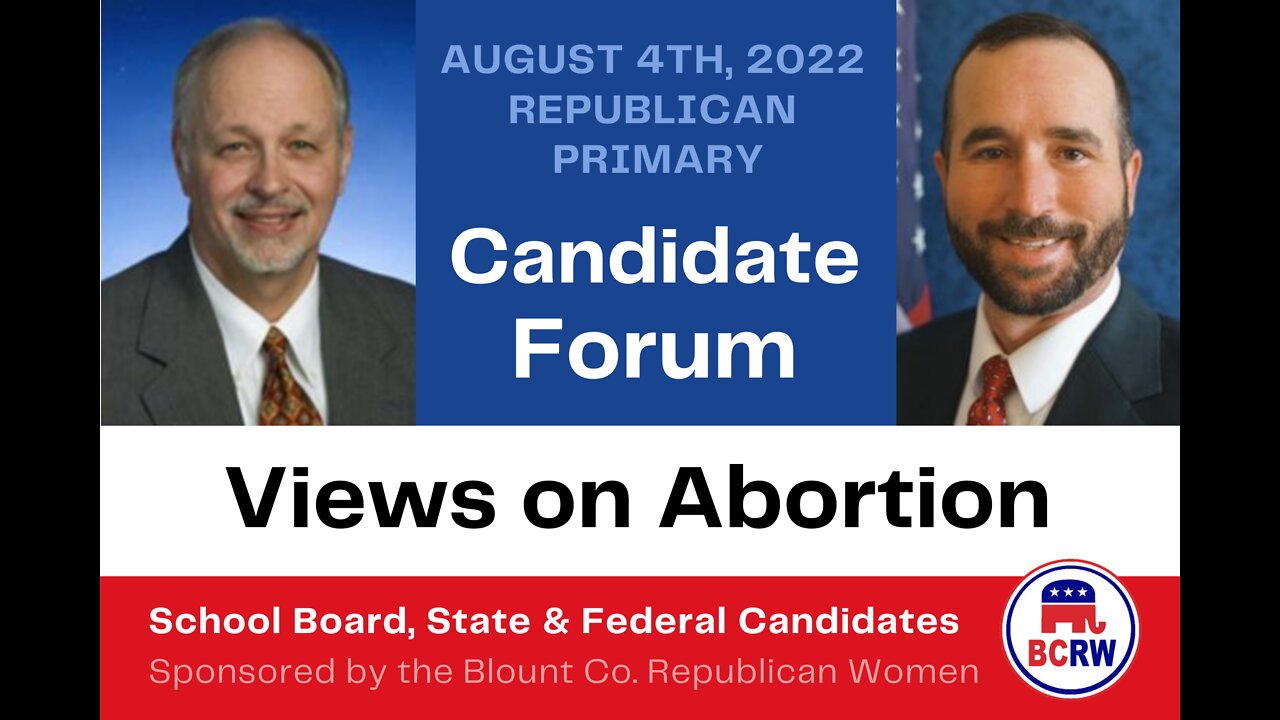 Views on Abortion: Blount Co. Candidate Forum with TN Legislature District 20 Ramsey & Richey