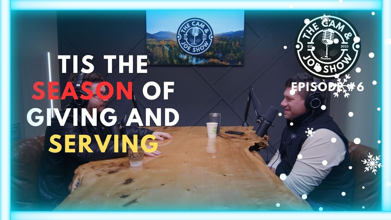 Cam and Joe Show #6 Season of giving