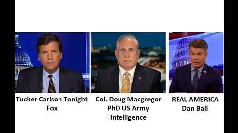 Col MacGregor with Tucker Carlson then Dan Ball on WOKENATO War with Russia inUkraine Update 9.23.22