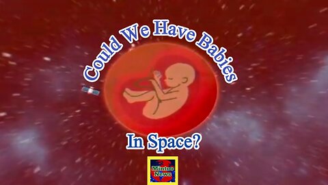 Could we have babies in space?