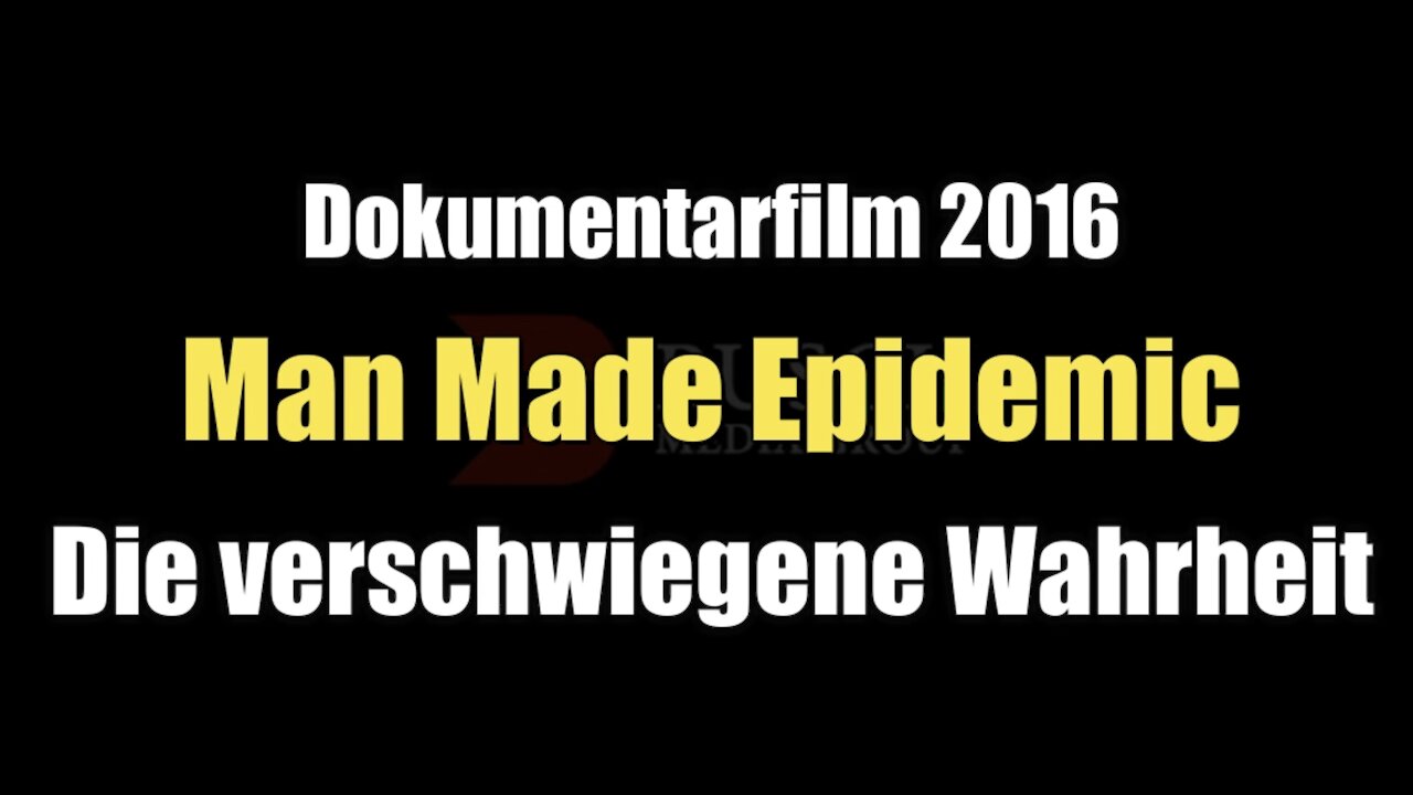 MAN MADE EPIDEMIC - Die verschwiegene Wahrheit (Dokumentarfilm I 2016)