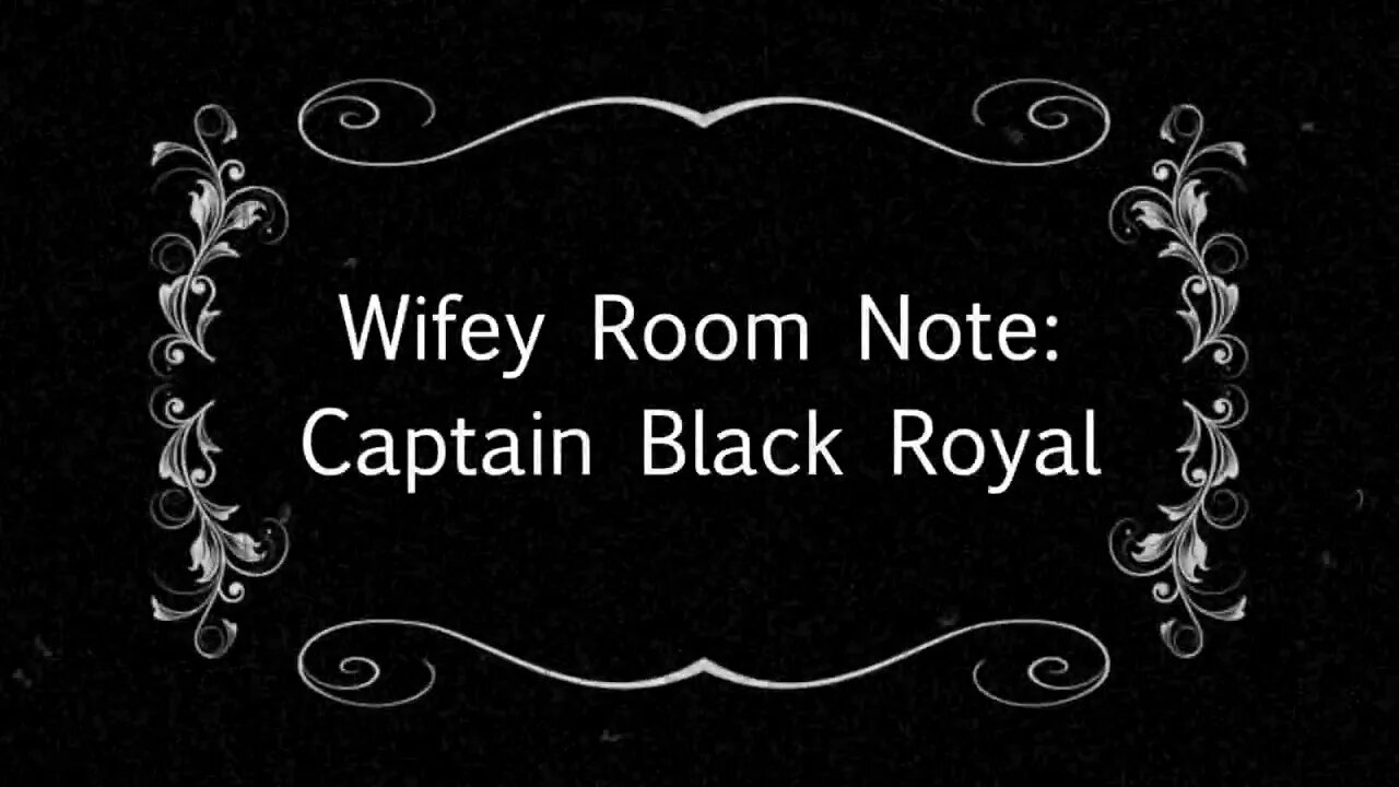 Wife Room Note Series: Captain Black Royal