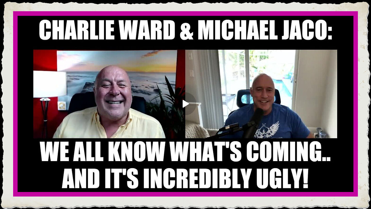 Charlie Ward Michael Jaco We All Know What's Coming.. And It's Incredibly Ugly!
