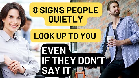 8 Signs People Quietly Look Up to You | How to Know If You're Respected