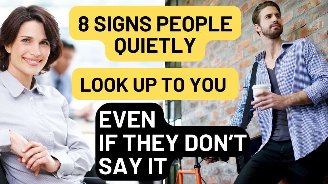 8 Signs People Quietly Look Up to You | How to Know If You're Respected