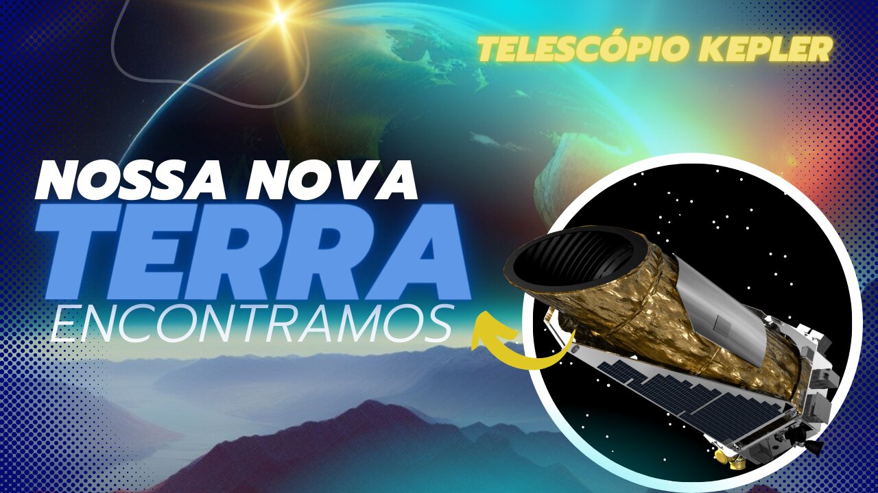 COMO O TELESCÓPIO KEPLER ENCONTROU A NOVA TERRA