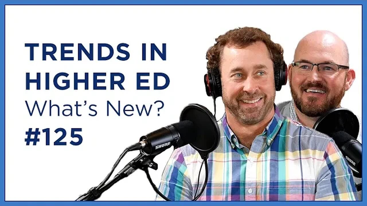 125. Trends in Higher Education: Is Higher Ed In Trouble??