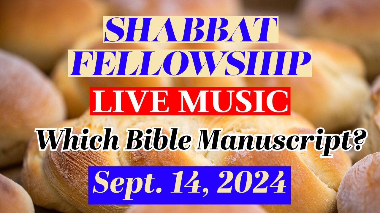 Shabbat Fellowship w/ Live Music - Which Bible Manuscript (September 14, 2024)