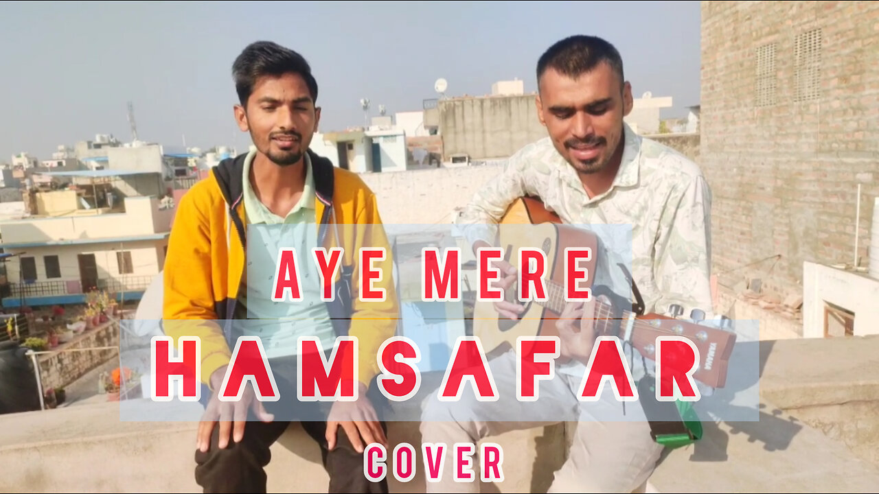 Ae mere hamsafar song cover by T. R Gehlot and Rajesh bisnoi