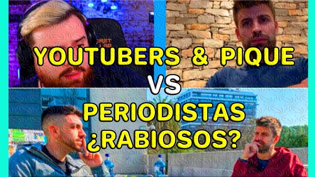 GERARD PIQUE y los youtubers IBAI LLANOS y DJMARIIO hacen RABIAR a parte del PERIODISMO TRADICIONAL