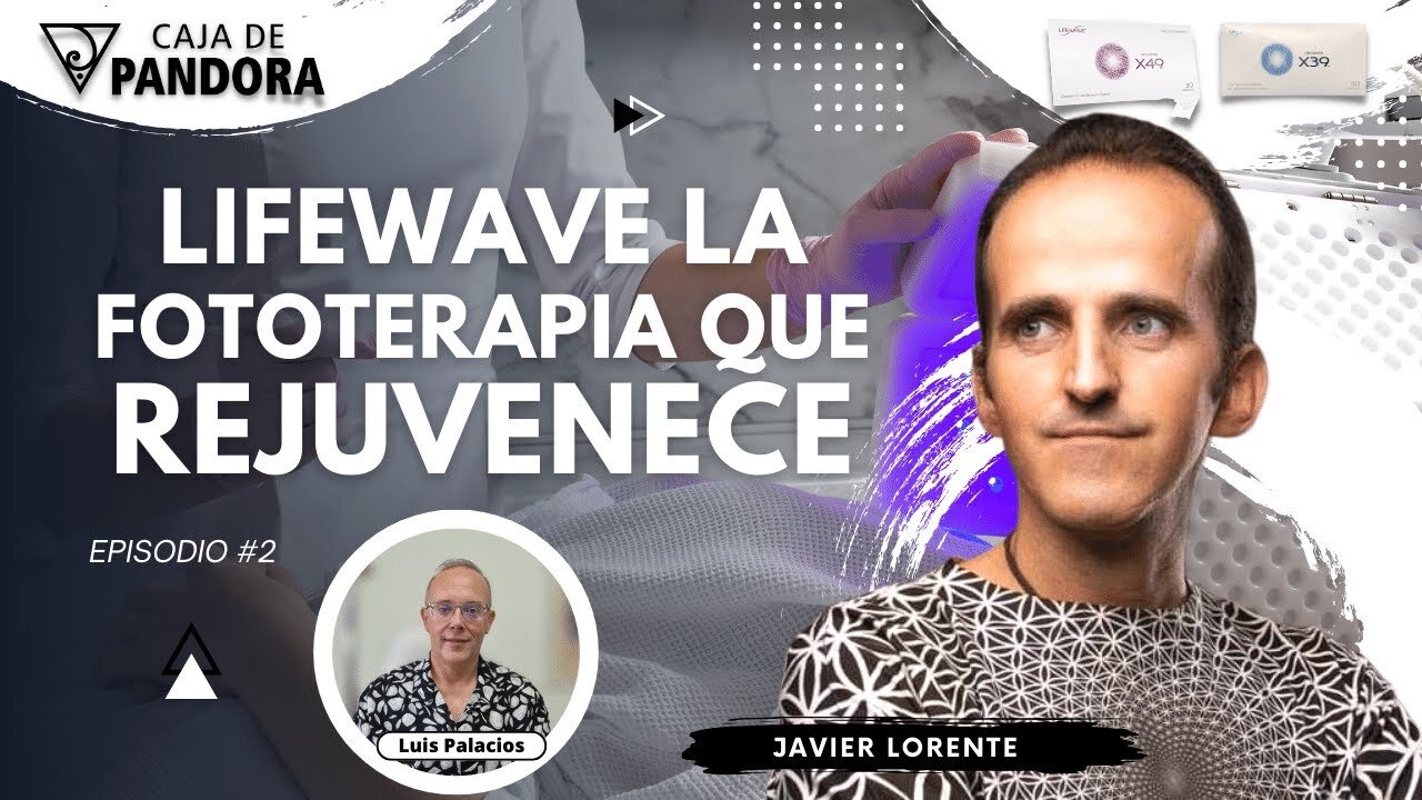 Lifewave la Fototerapia que Rejuvenece con Javier Lorente