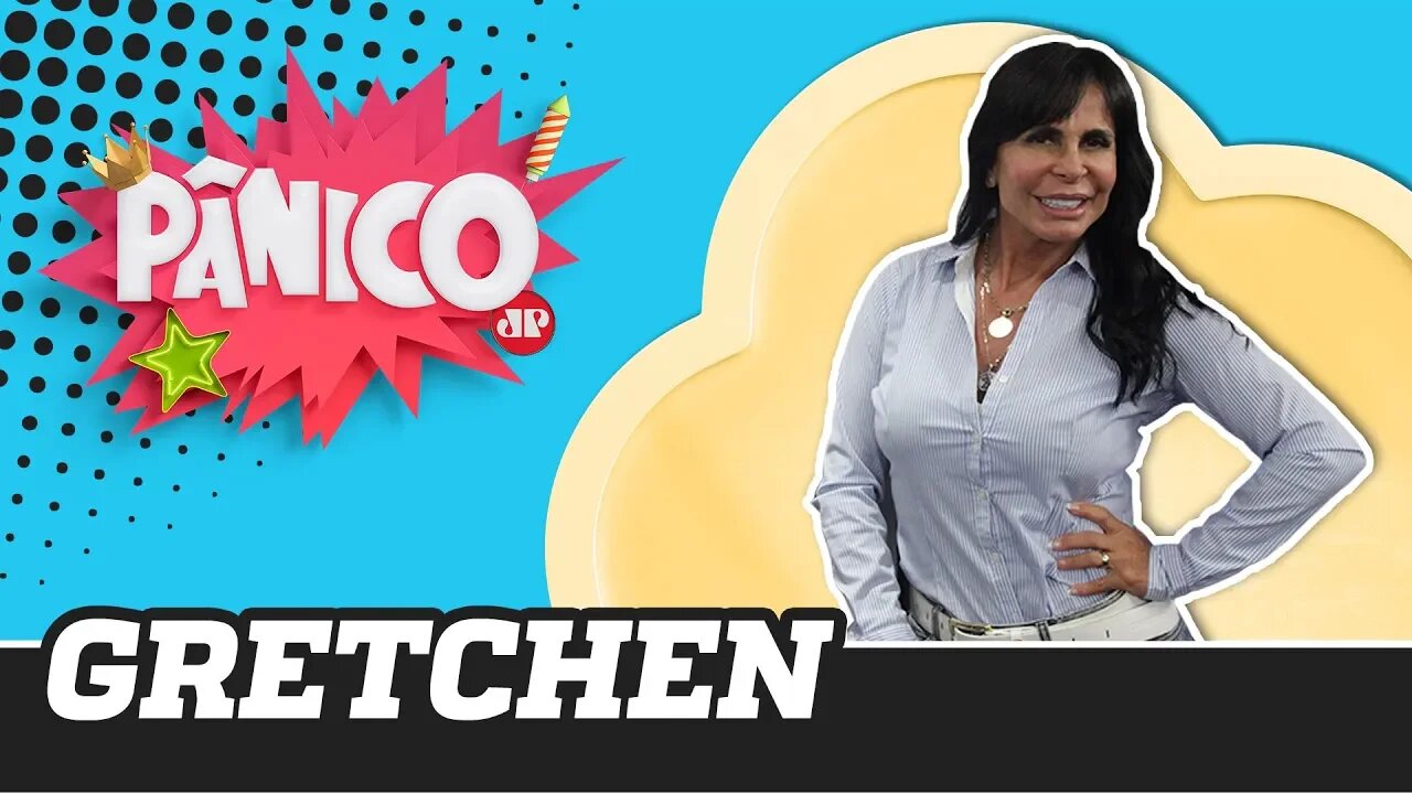 Gretchen - Pânico - 26/09/19