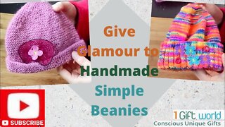 Glamorising & Up-Styling Beanies | Up-Styling Handmade Beanies with Gorgeous Flowers