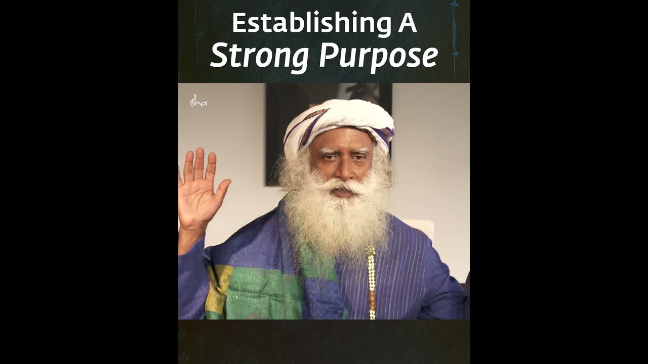 Establishing a Strong Purpose | Sadhguru #shorts #sadhguru