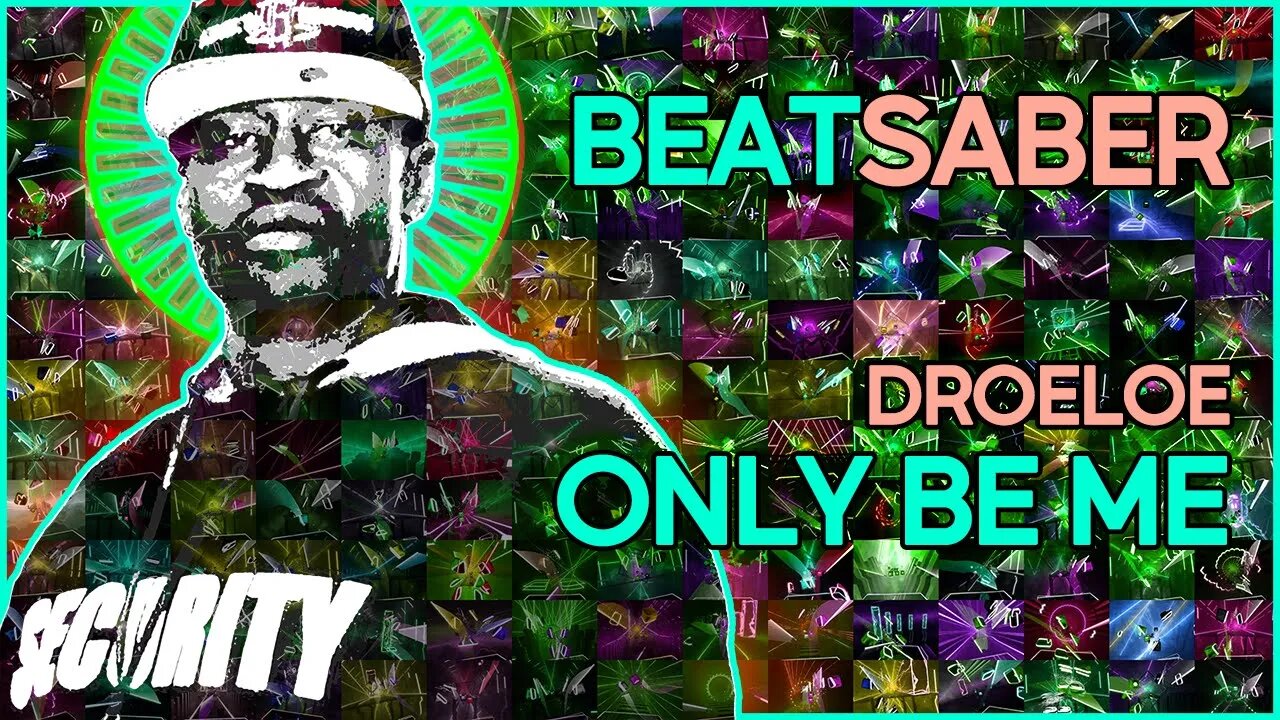 (beat saber) droeloe - only be me [mapper: skyler wallace]