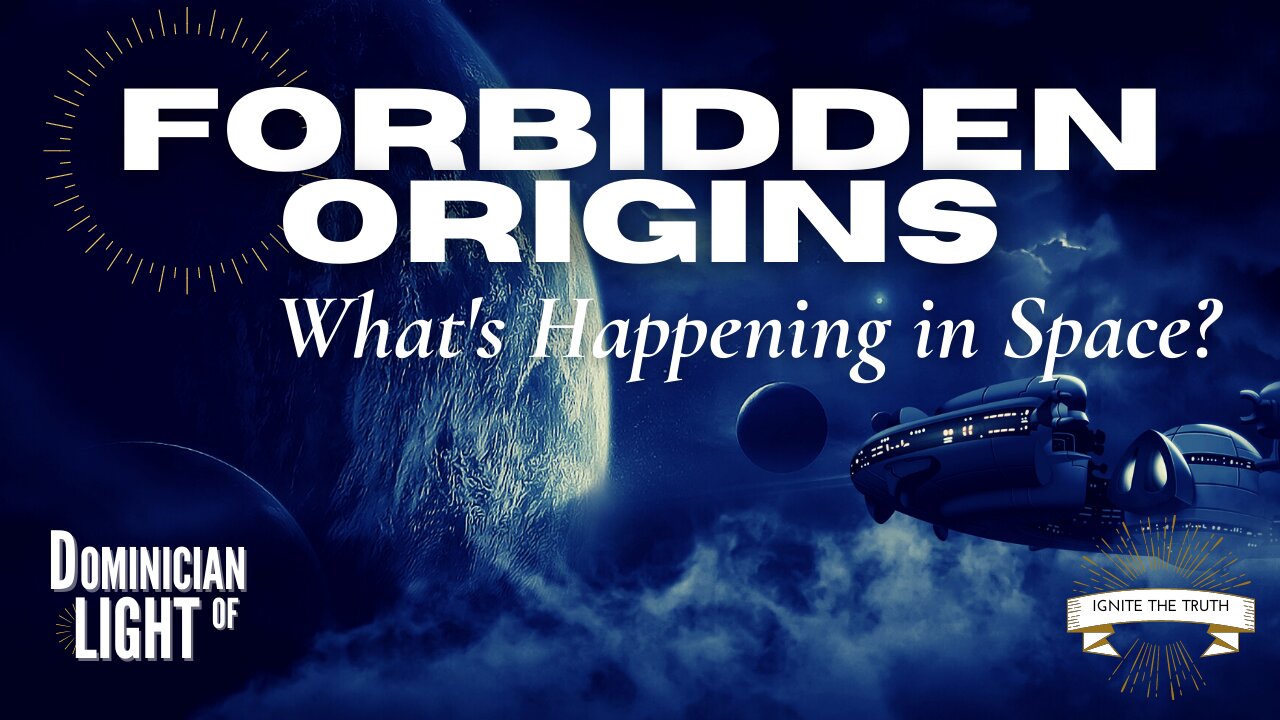 FORBIDDEN ORIGINS Ep2 - What's Happening in Space