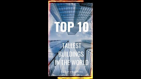 Top 10 Tallest Buildings in the World