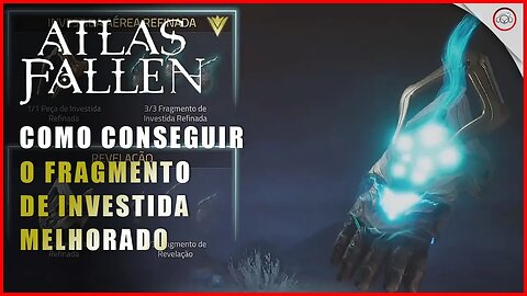 Atlas Fallen, Como conseguir o Fragmento de Investida Melhorado | Super-Dica