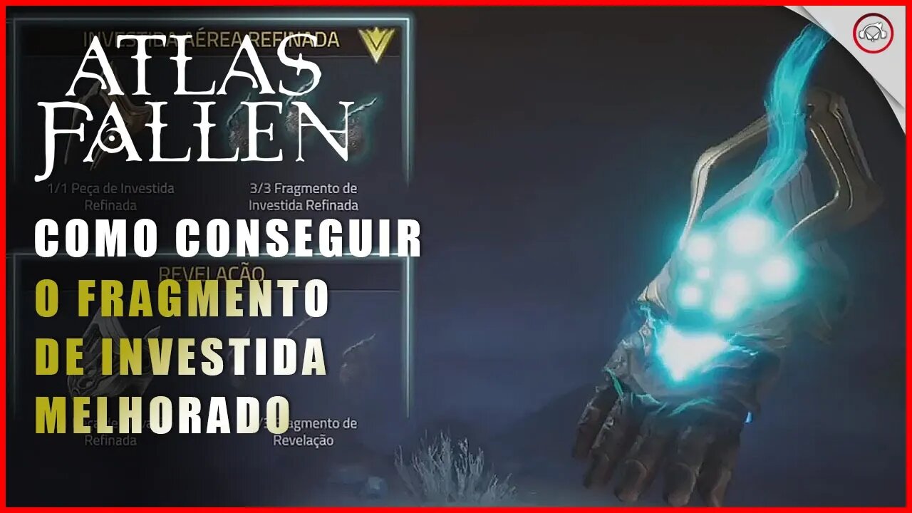 Atlas Fallen, Como conseguir o Fragmento de Investida Melhorado | Super-Dica