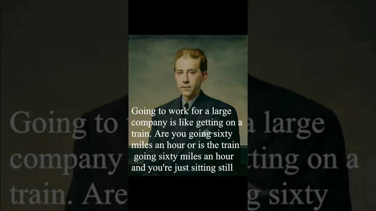 J Paul Getty Quote - Going to work for a large company...