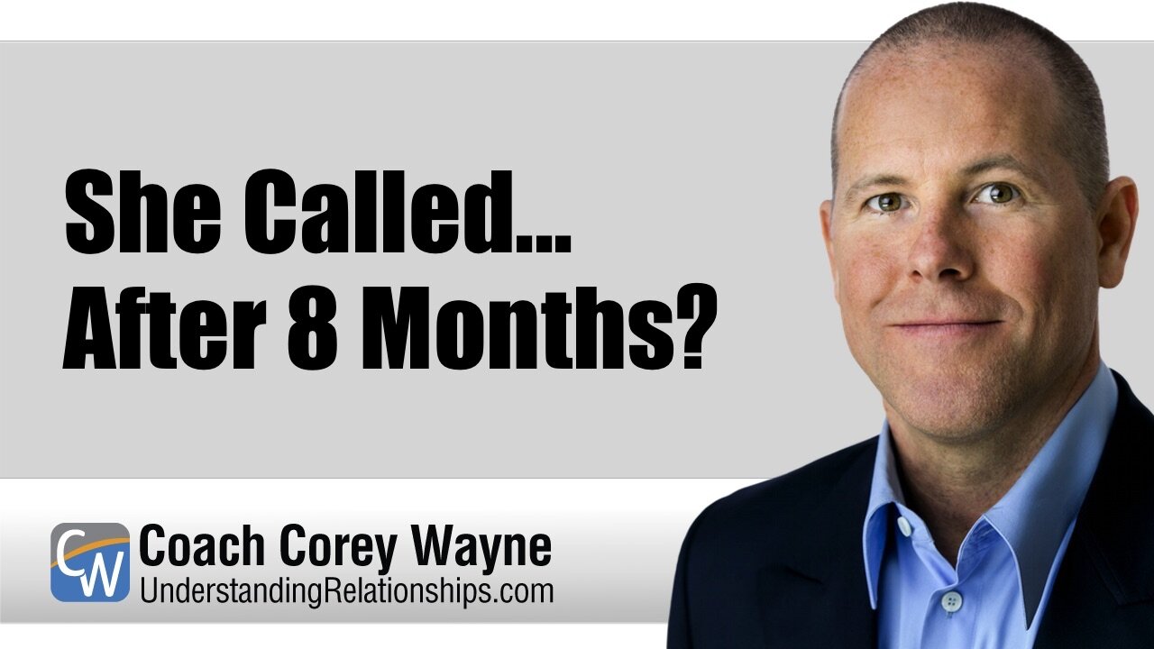 She Called... After 8 Months?