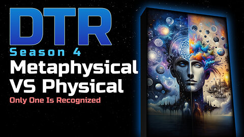 DTR Ep 361: Metaphysical VS Physical