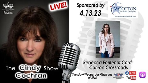 4.13.23 - Rebecca Fontenot Cord, Conroe Crossroads - The Cindy Cochran Show