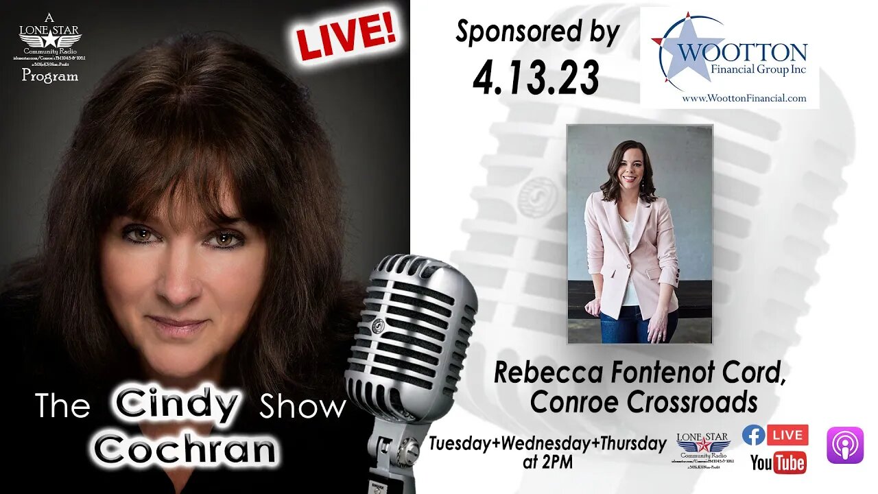 4.13.23 - Rebecca Fontenot Cord, Conroe Crossroads - The Cindy Cochran Show
