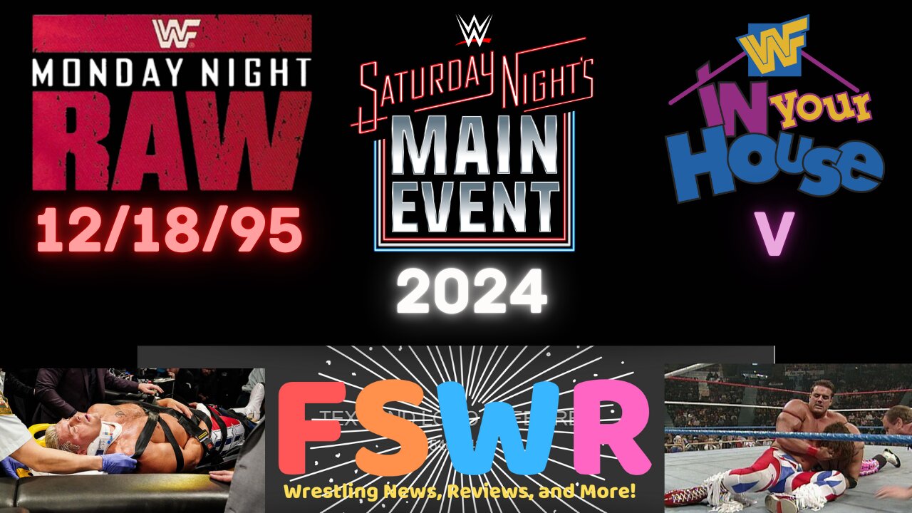 WWE Saturday Night's Main Event 2024, WWF In Your House V, WWF Raw 12/18/95 Recap/Review/Results