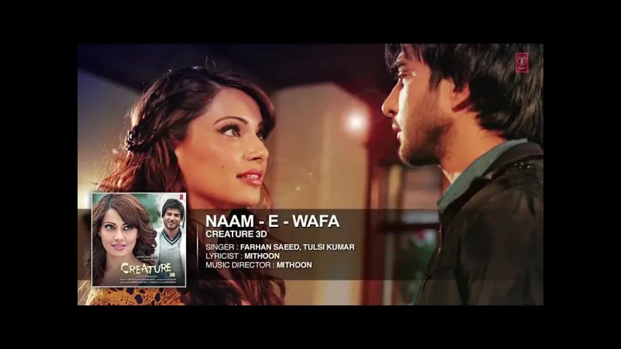 Naam E Wafa Full Song Audio Creature 3D Farhan Saeed, Tulsi Kumar Bipasha Basu