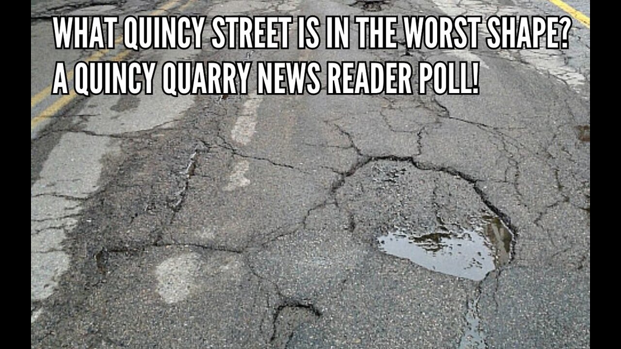 What Quincy Street Is In The Worst Shape? A Quincy Quarry News Reader Poll!