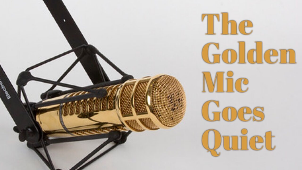 The Golden Mic Goes Quiet...