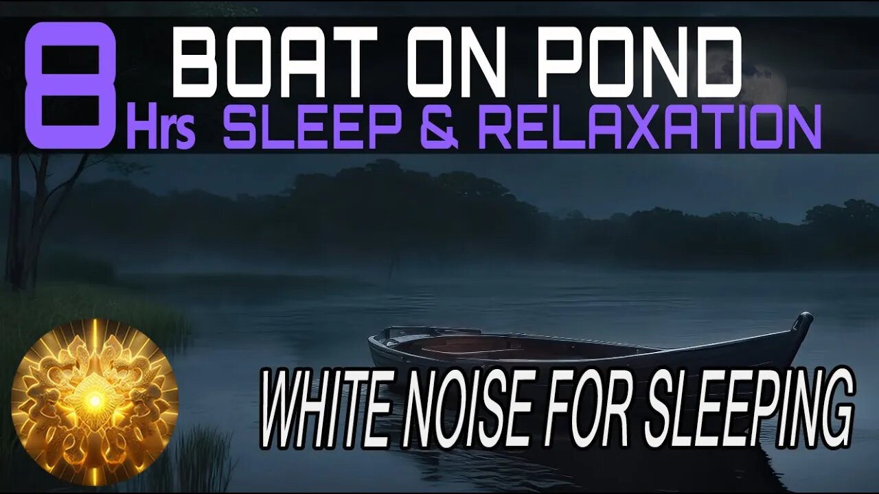 8hr Boat Floating on Pond Sleep and Relaxation with White Noise Crickets Water