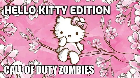 Hello Kitty Challenge Map -Call Of Duty Zombies (Complete)