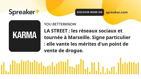 LA STREET : les réseaux sociaux et tournée à Marseille. Signe particulier : elle vante les mérites d