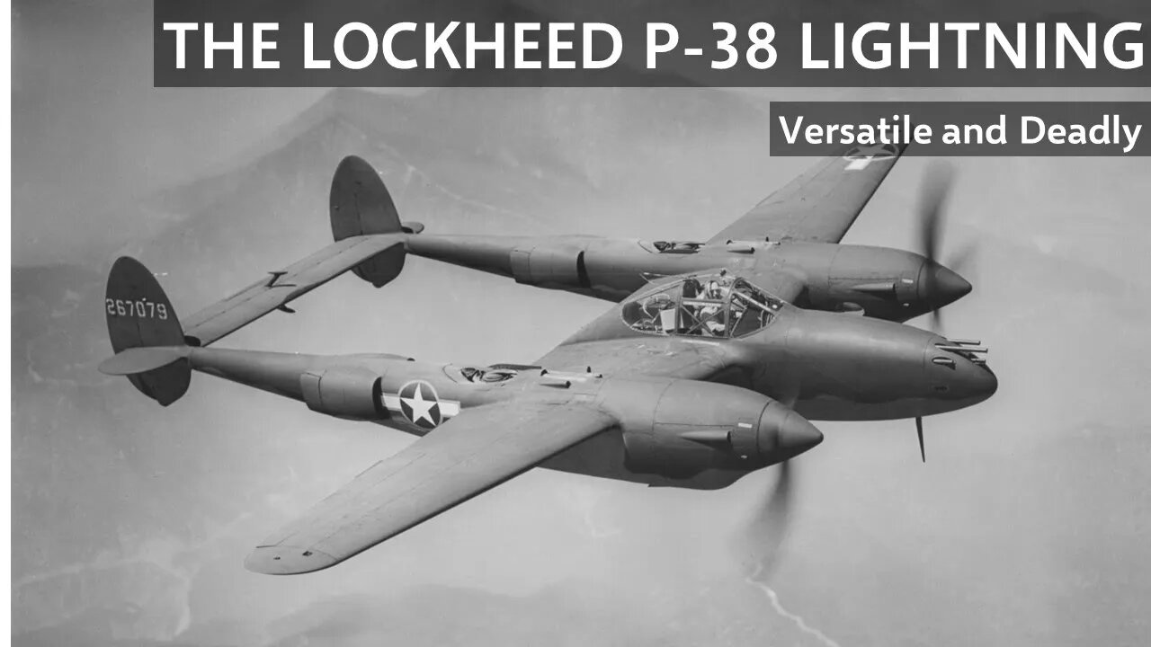 The Lockheed P-38 Lightning | Deadly versatility