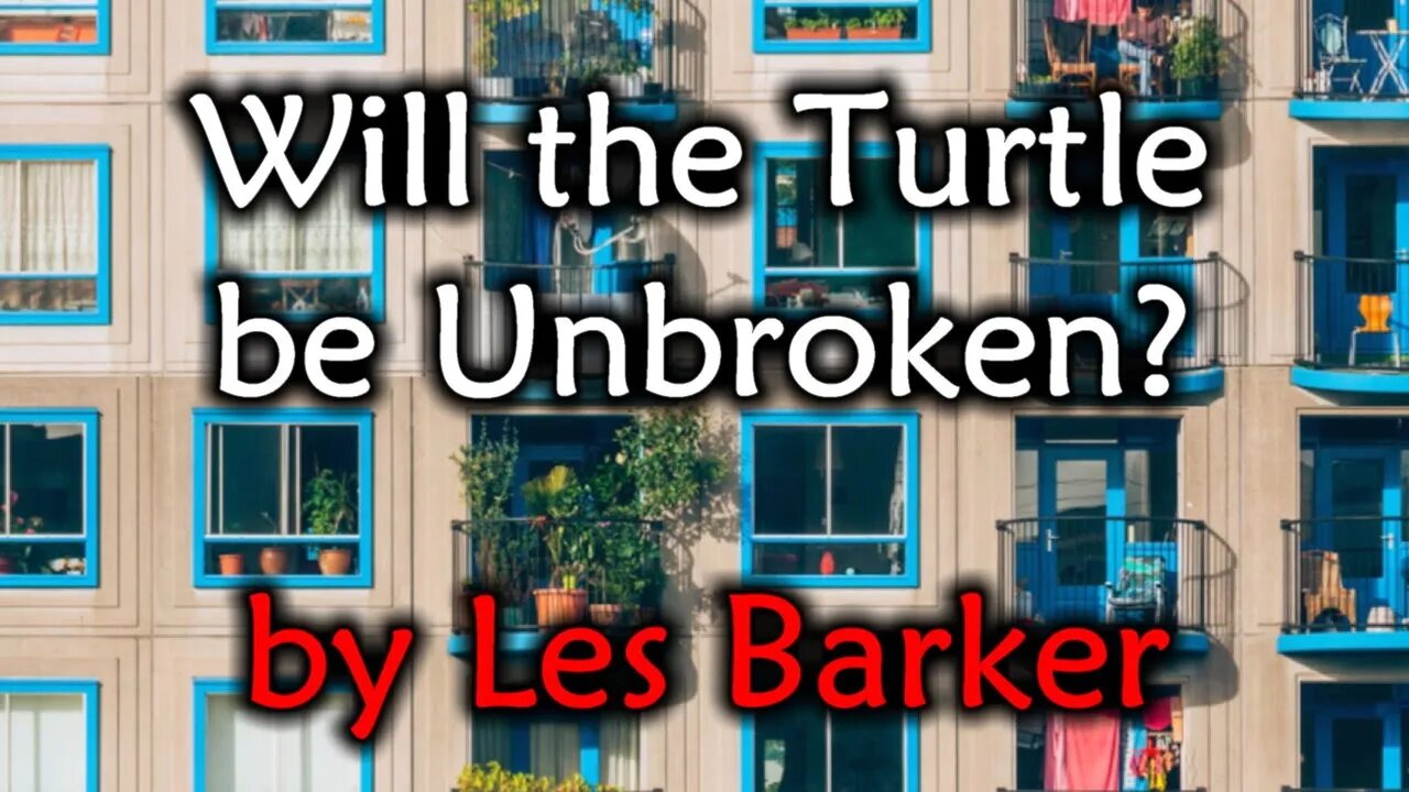 Will the Turtle be Unbroken by Les Barker