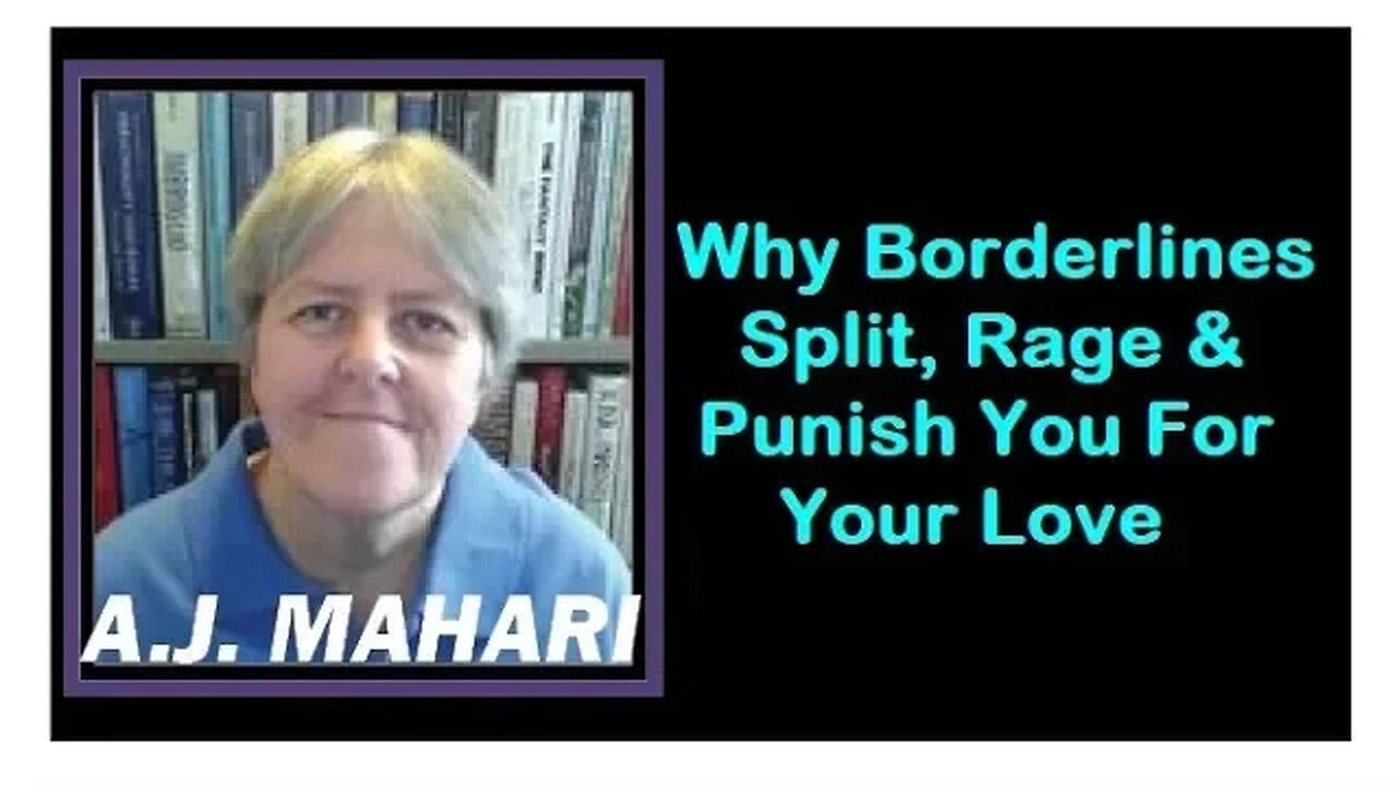 Why Borderlines Split, Rage & Punish You For Your Love