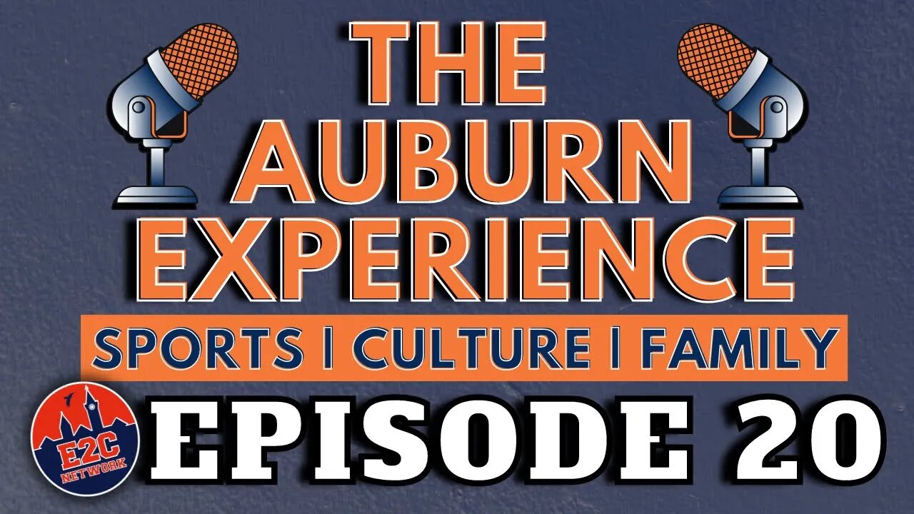 The Auburn Experience | EPISODE 20 | AUBURN PODCAST LIVE RECORDING