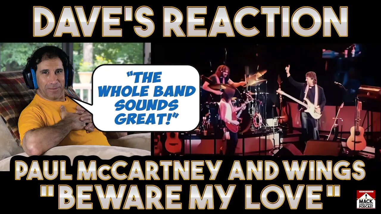 Dave's Reaction: Paul McCartney and Wings — Beware My Love