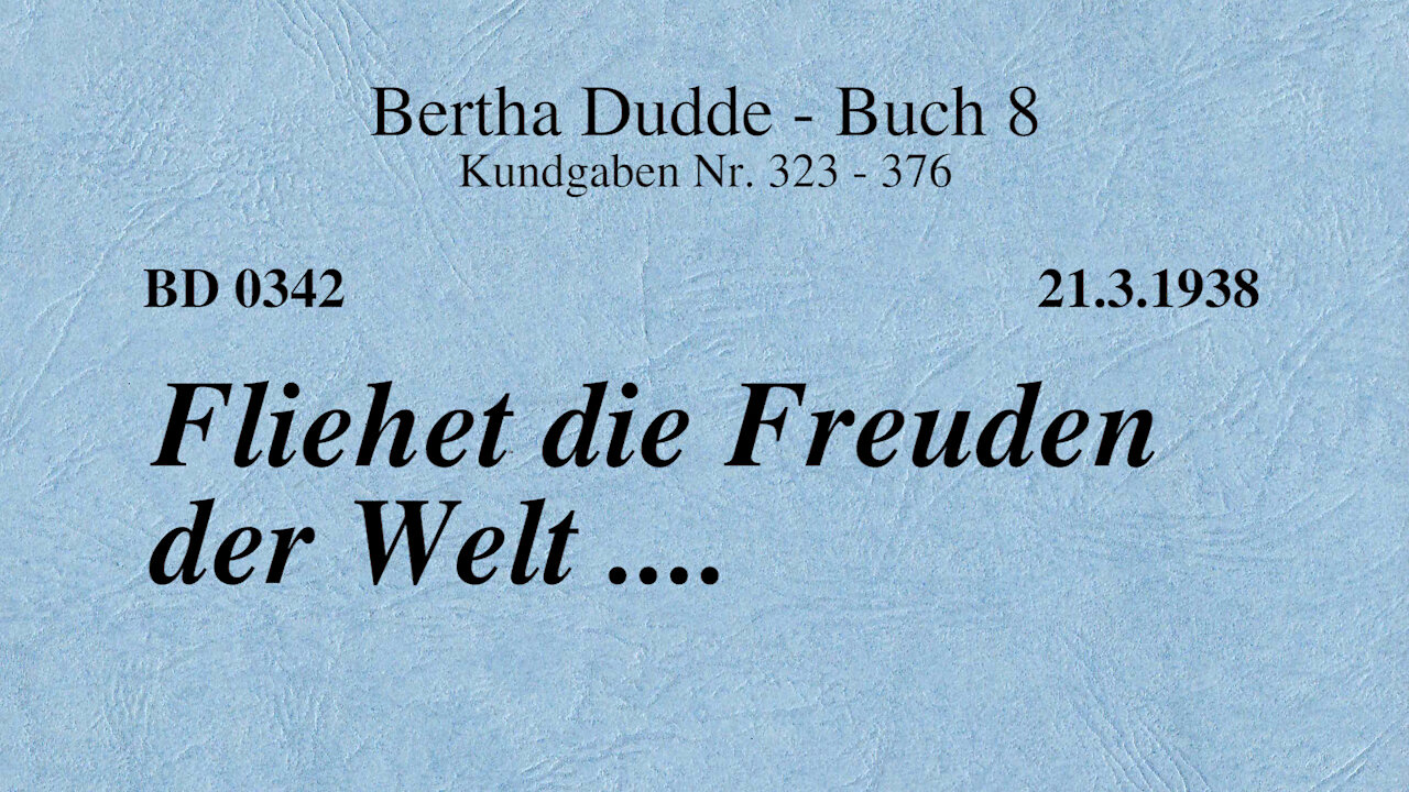 BD 0342 - FLIEHET DIE FREUDEN DER WELT ....